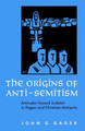 The Origins of Anti-Semitism: Attitudes towards Judaism in Pagan and Christian Antiquity by John G. Gager 9780195036077