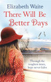 There Will Be Better Days Elizabeth Waite 9780751556902