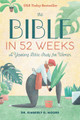The Bible in 52 Weeks: A Yearlong Bible Study for Women by Dr Kimberly D Moore