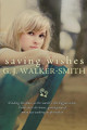Saving Wishes by G J Walker-Smith 9780992388386