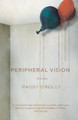 Peripheral Vision by Paddy O'Reilly 9780702253607