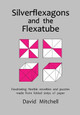 Silverflexagons and the Flexatube by David Mitchell 9780953477487