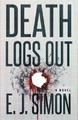 Death Logs Out by E J Simon 9780991256457