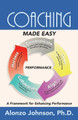 Coaching Made Easy: A Framework for Enhancing Performance by Alonzo Johnson 9780986396564