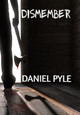 Dismember by Daniel Pyle 9780982869154