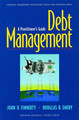 Debt Management:: A Practitioner's Guide by John D. Finnerty 9780875846170