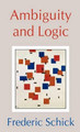 Ambiguity and Logic by Frederic Schick 9780521824583