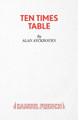 Ten Times Table by Alan Ayckbourn 9780573015311