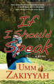 If I Should Speak, A Novel by Umm Zakiyyah 9780970766700