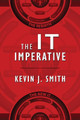 The IT Imperative by Kevin J Smith 9780578201979