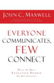 Everyone Communicates Few Connect by John C Maxwell 9780529116062