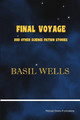Final Voyage and Other Science Fiction Stories Basil Wells 9780993038716