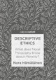 Descriptive Ethics: What does Moral Philosophy Know about Morality? by Nora Hamalainen 9781137586162