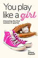 You Play Like A Girl by Joann Fastoff 9780578974880