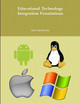 Educational Technology Integration Foundations by Mark Page-Botelho 9780578107745