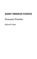 Harry Emerson Fosdick: Persuasive Preacher by Halford R. Ryan 9780313258978