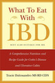 What to Eat with IBD: A Comprehensive Nutrition and Recipe Guide for Crohn's Disease and Ulcerative Colitis by Tracie Dalessandro 9780981496504