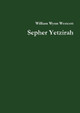 Sepher Yetzirah by William Wynn Westcott 9780993421075