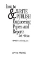 How to Write and Publish Engineering Papers and Reports, 3rd Edition by Herbert B. Michaelson 9780897746502