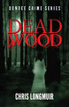 Dead Wood by Chris Longmuir 9780957415348