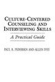 Culture-Centered Counseling and Interviewing Skills: A Practical Guide by Allen E. Ivey 9780275946692