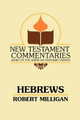 Hebrews: A Commentary on the Epistle to the Hebrews by Robert Milligan 9780892254439