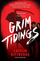 Grim Tidings: Hellhound Chronicles Caitlin Kittredge 9780062316936