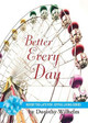 Better Every Day by Dorothy J Wilhelm 9780692397404