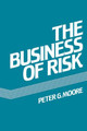 The Business of Risk by Peter Gerald Moore 9780521284974