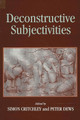 Deconstructive Subjectivities by Simon Critchley 9780791427248