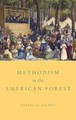 Methodism in the American Forest by Russell E. Richey 9780199359622