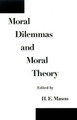 Moral Dilemmas and Moral Theory by H.E. Mason 9780195096811