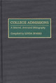 College Admissions: A Selected Annotated Bibliography by Linda Sparks 9780313284830