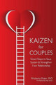 Kaizen for Couples: Smart Steps to Save, Sustain & Strengthen Your Relationship by Phd Rhoberta Shaler 9780971168961