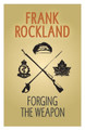 Forging the Weapon by Frank Rockland 9780991705030