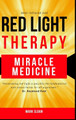Red Light Therapy: Miracle Medicine by Mark Sloan 9780994741899