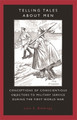 Telling Tales About Men: Conceptions of Conscientious Objectors to Military Service During the First World War by Lois S. Bibbings 9780719069239