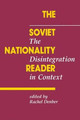 The Soviet Nationality Reader: The Disintegration In Context by Rachel Denber
