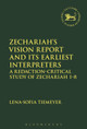 Zechariah's Vision Report and Its Earliest Interpreters by Lena-Sofia Tiemeyer 9780567684547
