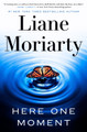 Here One Moment by Liane Moriarty 9780593798607
