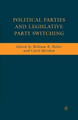 Political Parties and Legislative Party Switching by W. Heller 9781349374250