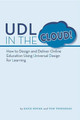 UDL in the Cloud!: How to Design and Deliver Online Education Using Universal Design for Learning by Katie Novak 9780989867481