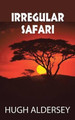 Irregular Safari by Hugh Aldersey 9780994433961