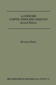 A Concise Coptic-English Lexicon: Second Edition by Richard Smith 9780884140399