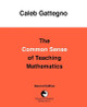The Common Sense of Teaching Mathematics by Caleb Gattegno 9780878252206