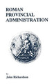 Roman Provincial Administration by J. Richardson 9780862921286