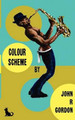 Colour Scheme by John R. Gordon 9780956971937