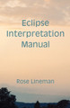 Eclipse Interpretation Manual by Rose Lineman 9780866903011