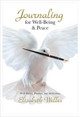 Journaling for Well-Being & Peace by Elizabeth Welles 9780974399812