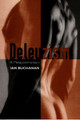 Deleuzism: A Metacommentary by Ian Buchanan